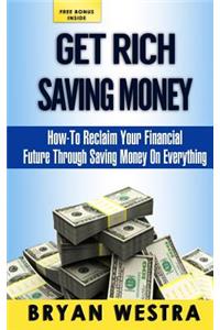 Get Rich Saving Money