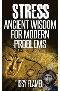 Stress - Ancient Wisdom for Modern Problems