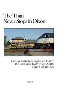 The Train Never Stops in Dixon