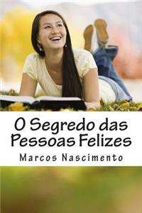 O Segredo das Pessoas Felizes