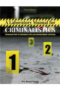 Laboratory Manual for Criminalistics