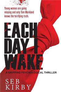 Each Day I Wake