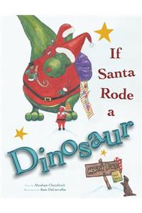 If Santa Rode A Dinosaur