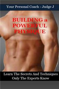 Building a Powerful Physique