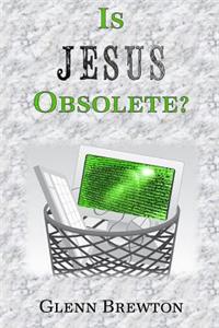 Is Jesus Obsolete?