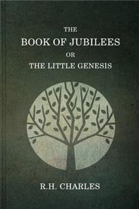 Book Of Jubilees, Or The little Genesis