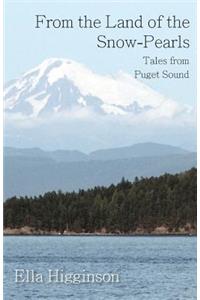 From the Land of the Snow-Pearls - Tales from Puget Sound