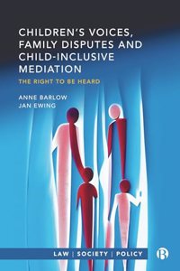 Children's Voices, Family Disputes and Child-Inclusive Mediation