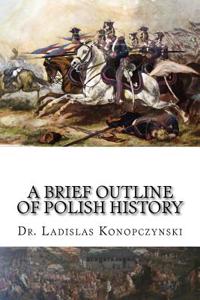 A Brief Outline of Polish History