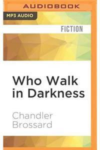 Who Walk in Darkness