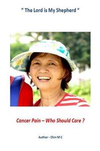 Cancer Pain Who Should Care ?