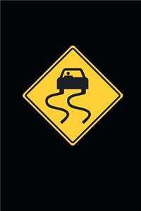 Slippery When Wet Road Sign Journal