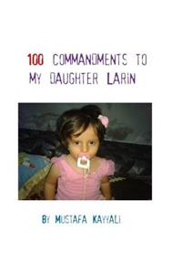 100 commandments to my daughter Larin