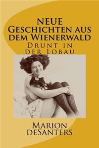 NEUE Geschichten aus dem Wienerwald: Drunt in der Lobau
