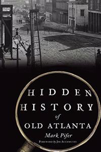 Hidden History of Old Atlanta