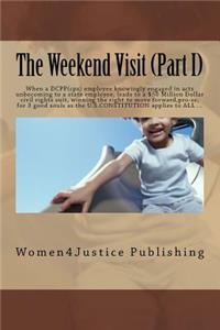 The Weekend Visit (Part I)