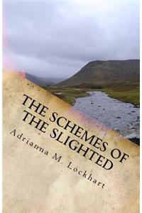 Schemes of the Slighted