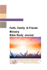 Faith, Family and Friends Ministry Bible Study Journal