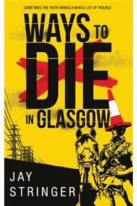 Ways to Die in Glasgow