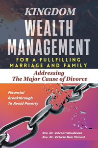 Kingdom Wealth Management for a Fulfilling Marriage and Family