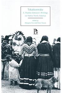 Tekahionwake: E. Pauline Johnson's Writings on Native North America