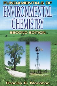 Fundamentals of Environmental Chemistry, Second Edition