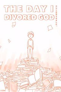 The Day I Divorced God