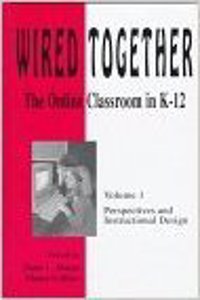 Wired Together-Online Classroom In K-12 Teacher Education and Professional Development V.