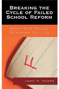 Breaking the Cycle of Failed School Reform