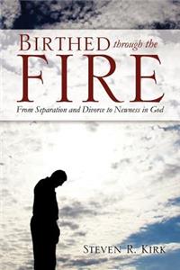 Birthed Through the Fire