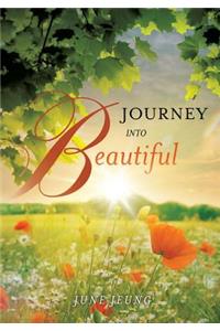 Journey Into Beautiful
