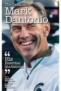 The Delaplaine Mark Dantonio - His Essential Quotations