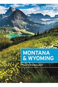 Moon Montana & Wyoming (Fourth Edition)