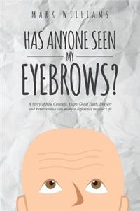 Has Anyone Seen My Eyebrows