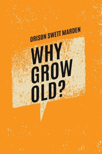 Why Grow Old?