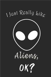 I Just Really like Aliens, OK ? Journal