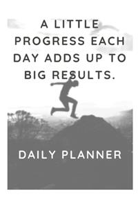 A little progress each day adds up to big results.