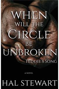 When Will The Circle Be Unbroken