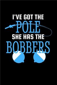 I've Got The Pole She Has The Bobbers