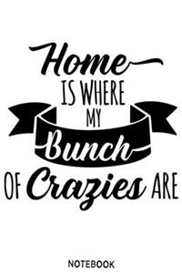 Home is where my bunch of cragies are Notebook