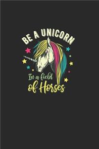 Be A Unicorn In A Field Of Horses