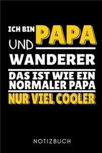 Ich Bin Papa Und Wanderer Das Ist Wie Ein Normaler Papa Nur Viel Cooler Notizbuch