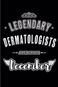 Legendary Dermatologists are born in December