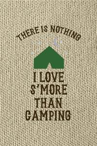 There Is Nothing I Love S'more Than Camping