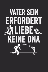 Vater sein erfordert Liebe keine DNA