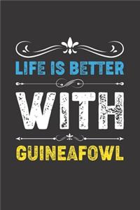 Life Is Better With Guineafowl