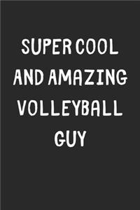 Super Cool And Amazing Volleyball Guy