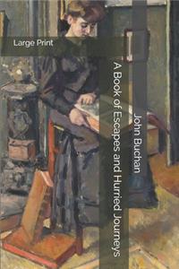 A Book of Escapes and Hurried Journeys