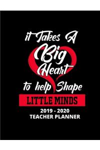 It Takes a Big Heart to Help Shape Little Minds 2019 - 2020 Teacher Planner