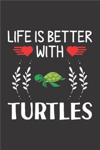 Life Is Better With Turtles